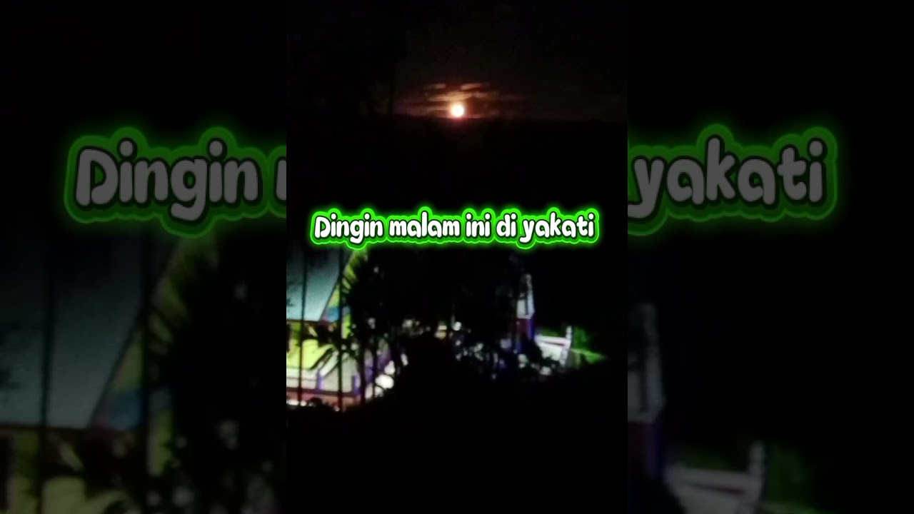 Dingin malam ini di yakati. Yau Awata cainel 