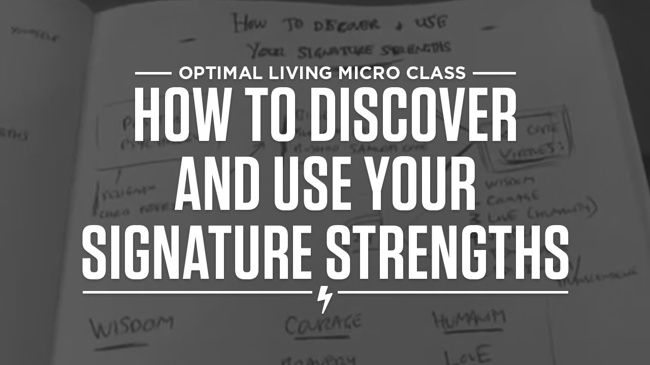 How to discover and use your signature strengths