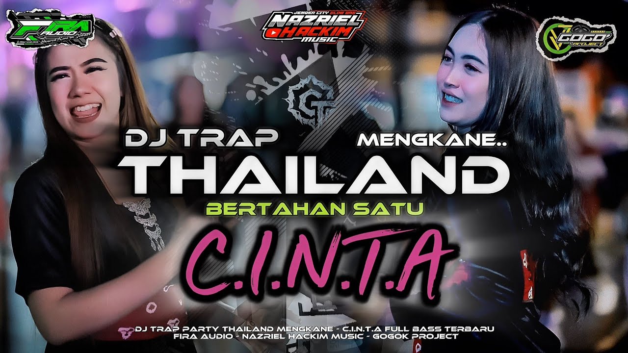 DJ BERTAHAN SATU CINTA  STYLE TRAP PARTY THAILAND FULL BASS‼️NAZRIEL HACKIM MUSIC - GOGOK PROJECT