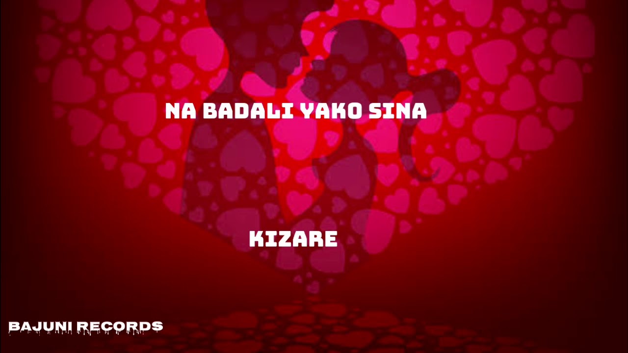 KIZARE NABADALI YAKO SINA