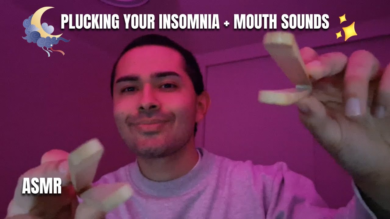 ASMR PLUCKING your Insomnia + MOUTH SOUNDS 😴 ( Full VISUAL) // ASMR CHILE 🇨🇱