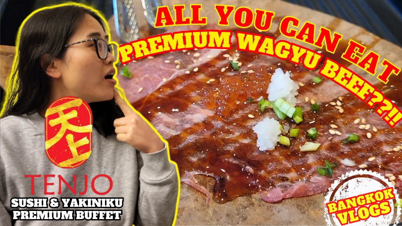 Bangkok Food Adventure: Affordable Endless Wagyu, Sushi, and Desserts at Tenjo Sushi Yakiniku Buffet