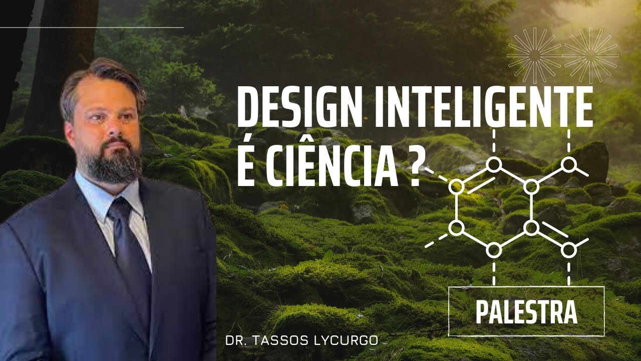 Palestra - Design Inteligente &eacute; ci&ecirc;ncia?  (Dr. Tassos Lycurgo)