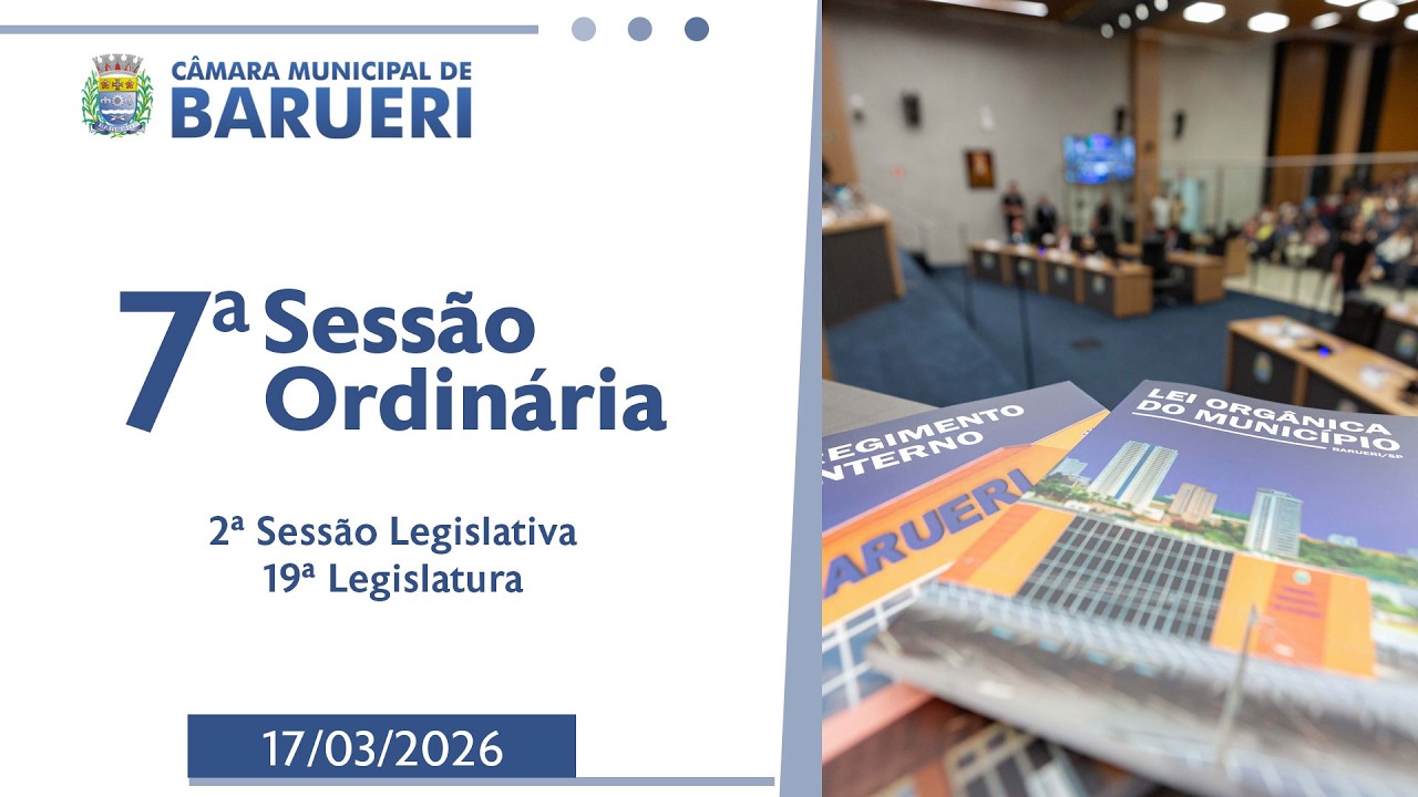7ª Sessão Ordinária - 17/03/2026 - Câmara Municipal de Barueri