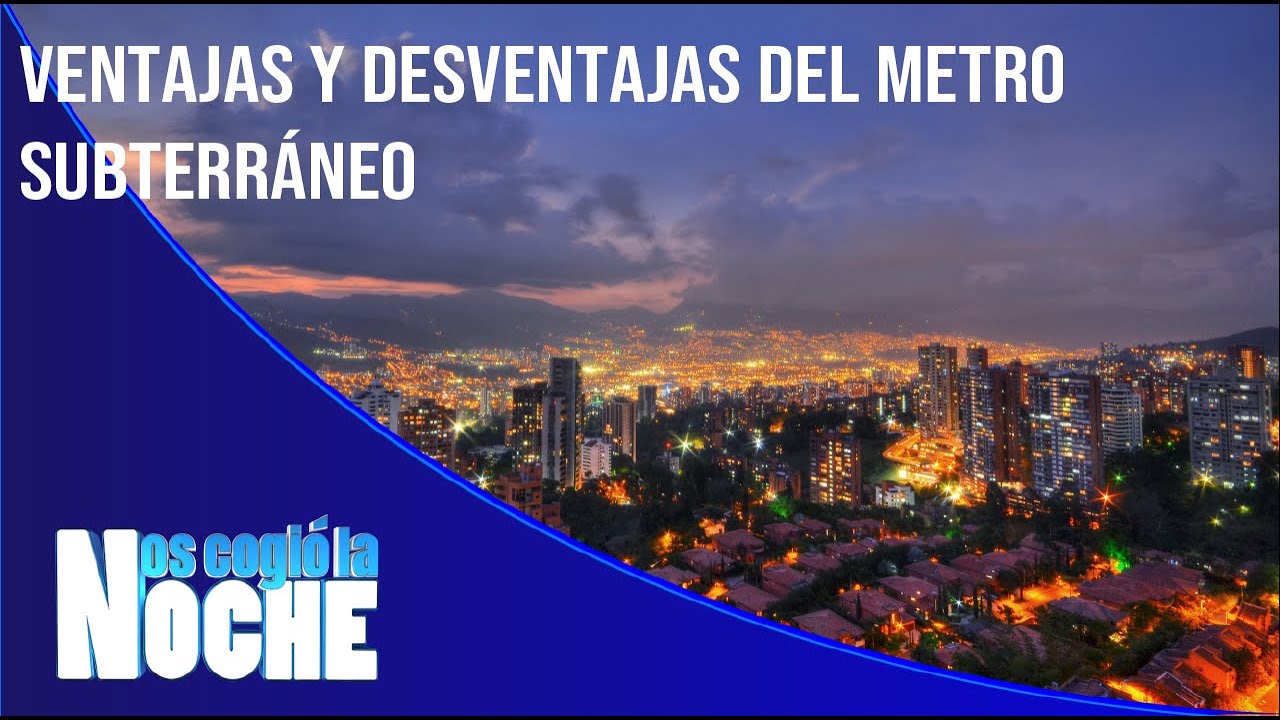 Ventajas y desventajas del Metro subterr&aacute;neo - Nos cogi&oacute; la noche