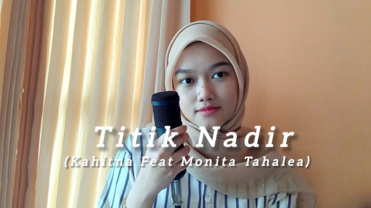 Titik Nadir - Kahitna Feat Monita Tahalea (cover)