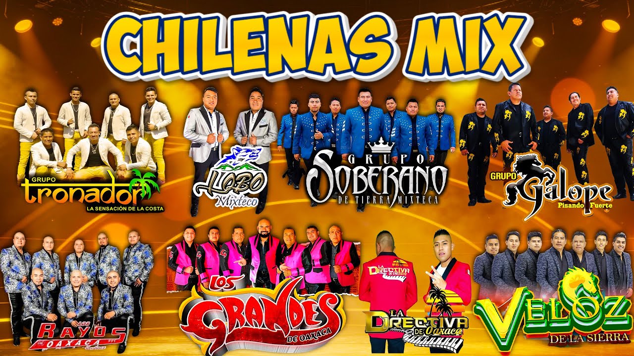 Mega Chilenas Mix 2025–Puro Baile con Los Grandes De Oaxaca, Veloz De La Sierra,Grupo Soberano y Más