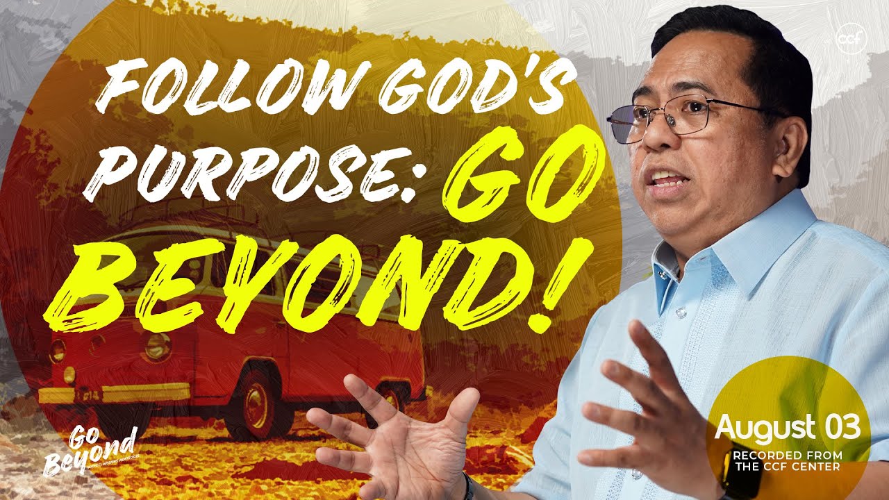 Follow God's Purpose: Go Beyond! | Bong Saquing | August 3, 2025