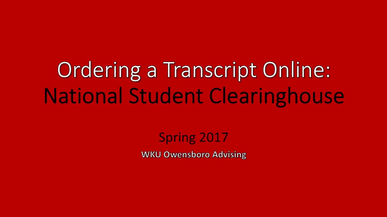 Ordering a Transcript Online - National Student Clearinghouse
