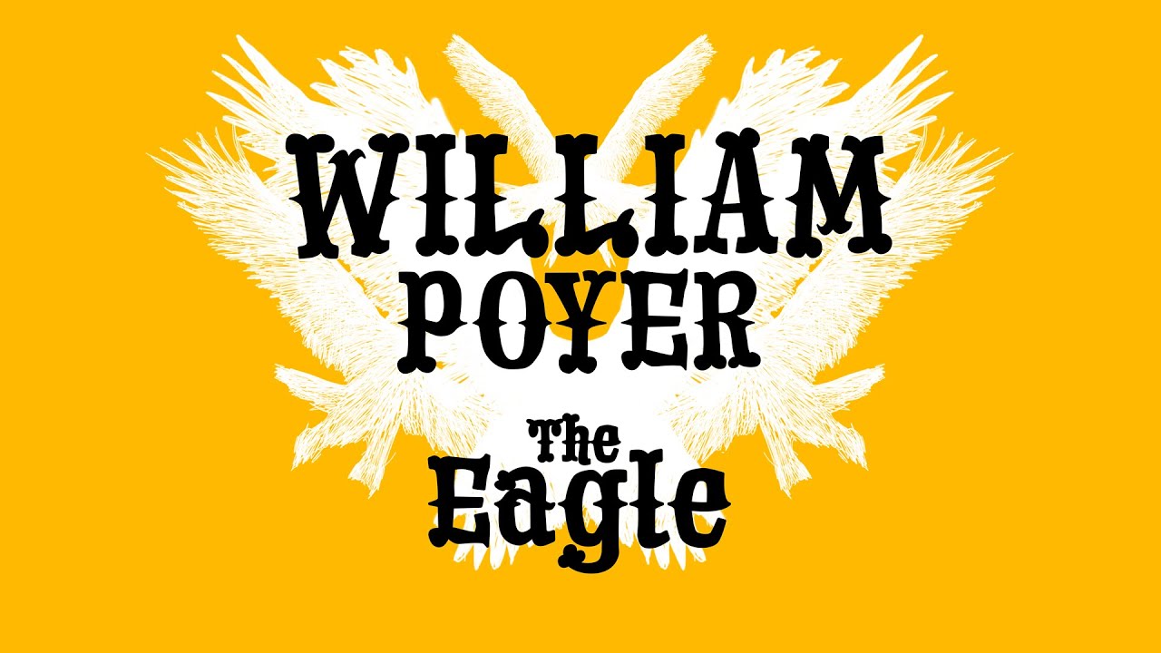 WILLIAM POYER - The Eagle
