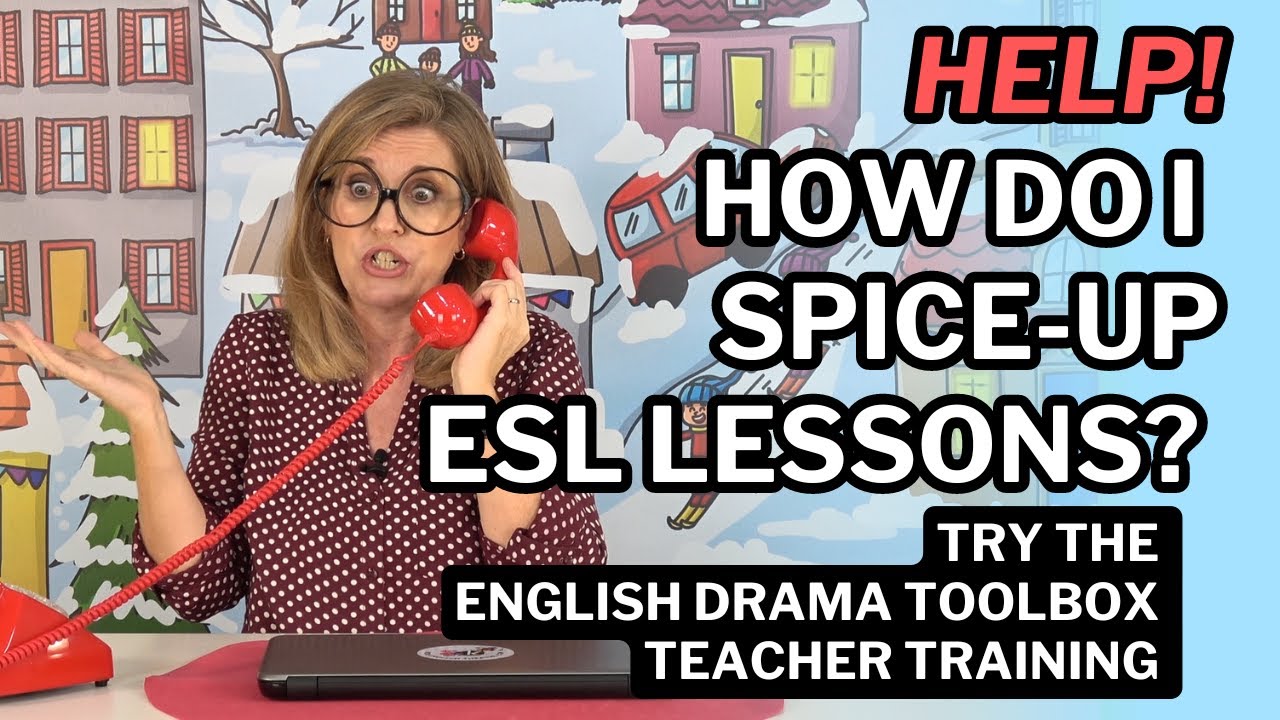 The English Drama Toolbox: Fun Ways to Spice Up ESL Lessons!