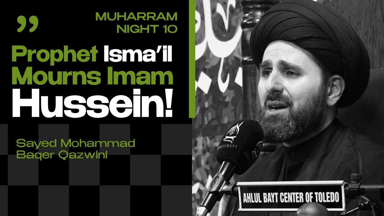 Prophet Isma'il Mourns Imam Hussein | Sayed Mohammad Qazwini