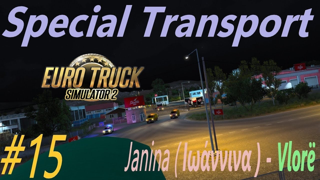 Euro Truck Simulator 2 (Special Transport) #15 - Trasa Janina (Ιωάννινα) - Vlorë