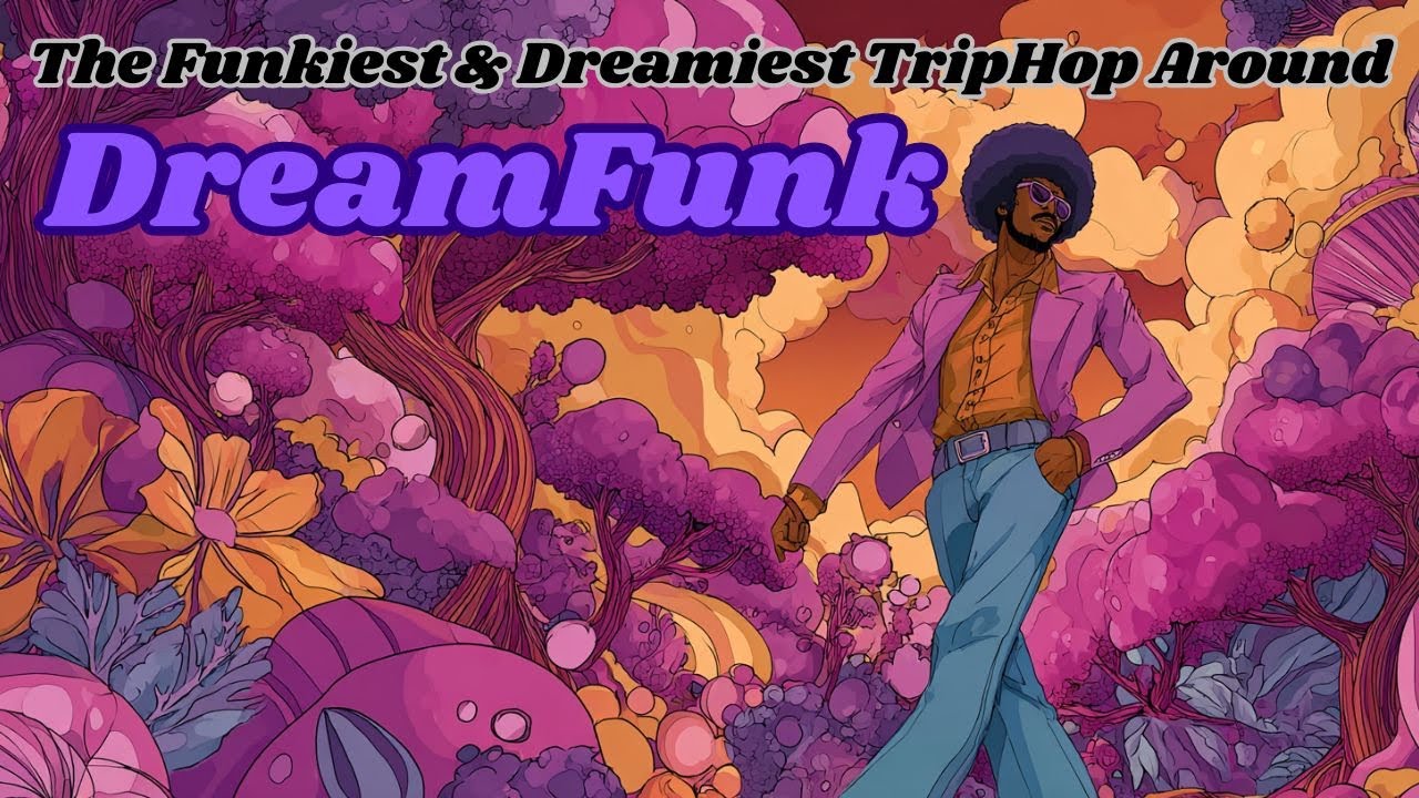 DreamFunk • The Dreamiest & Funkiest TripHop Session You’ll Ever Find