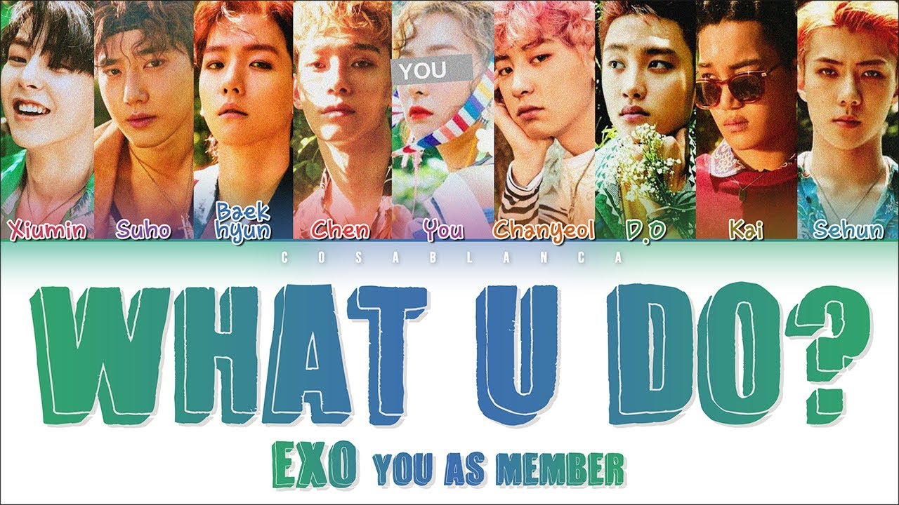 EXO 「WHAT U DO?」 [10 Members ver.] (Color Coded Lyrics Han|Rom|Eng)