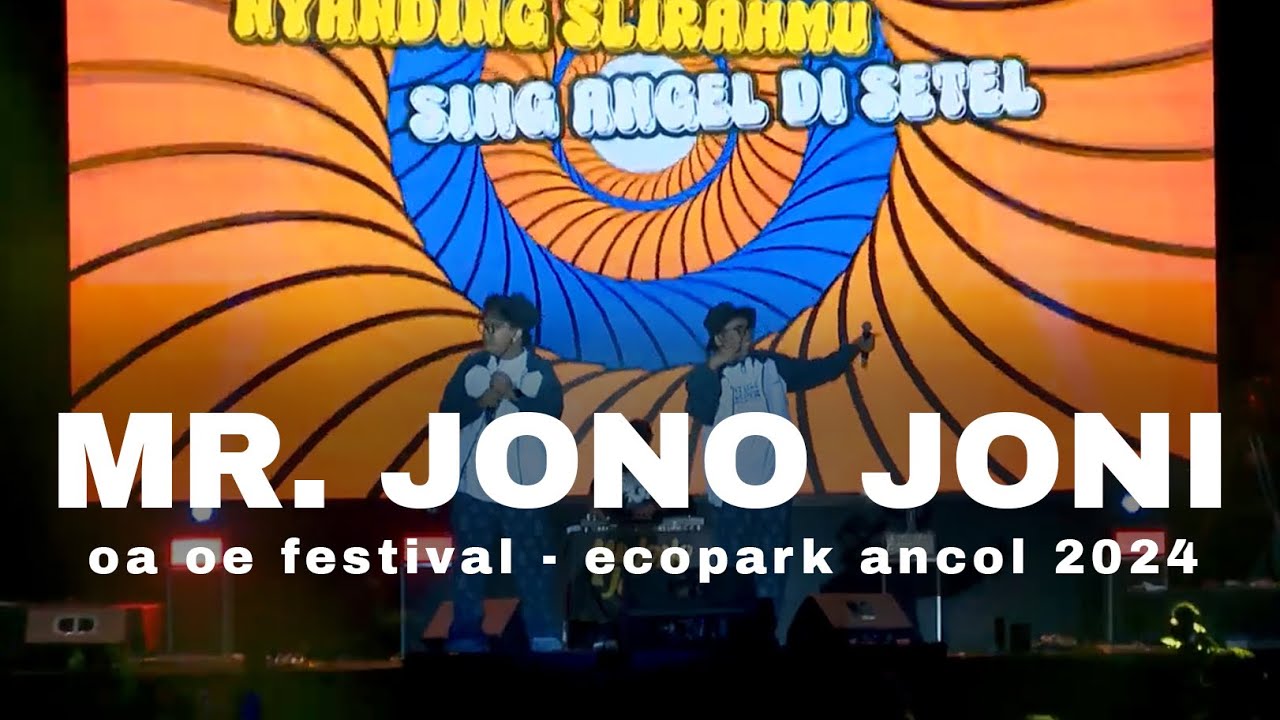 FULL - ASIKNYA MR. JONO JONI DI OA OE FESTIVAL
