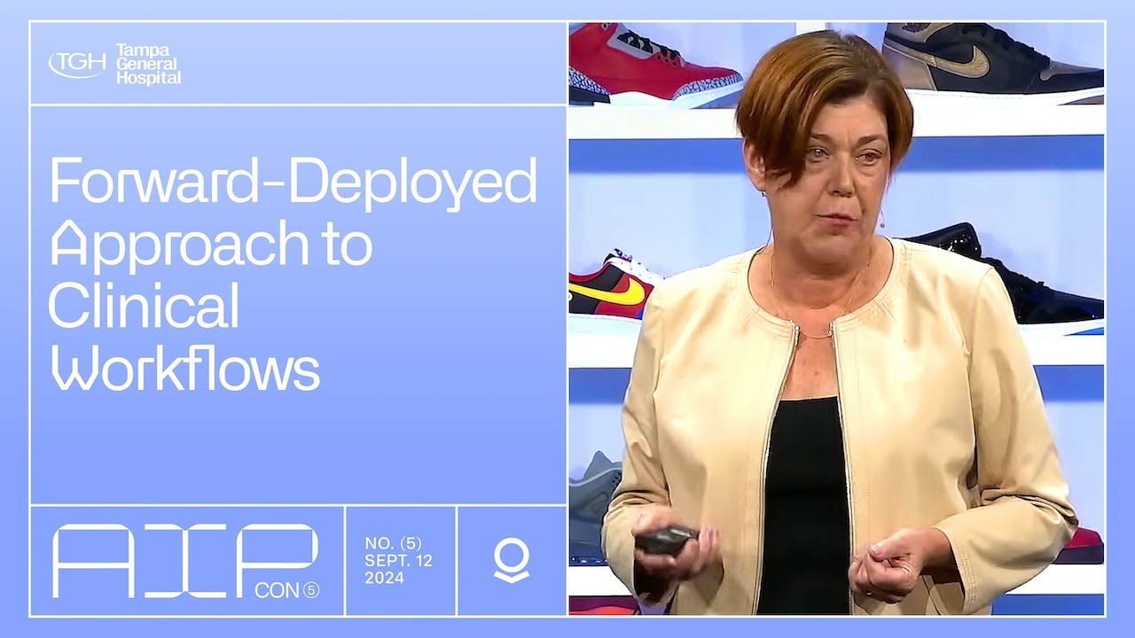 A Forward-deployed Approach to Clinical Workflows | Tampa General at AIPCon 5