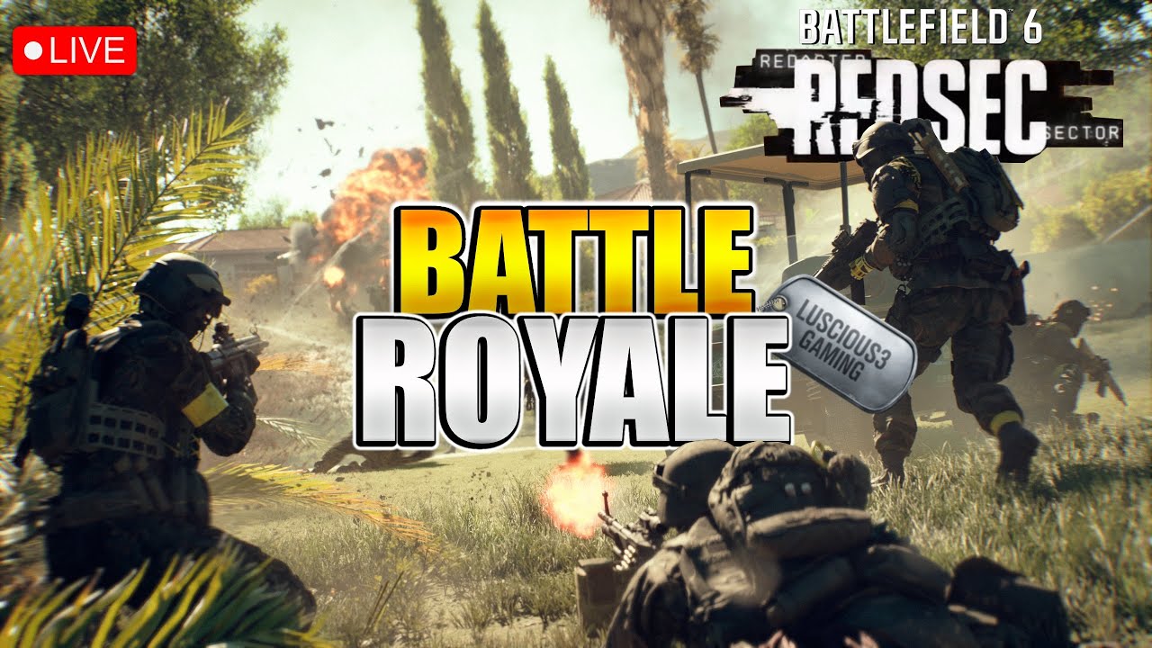 🔴LIVE - REDSEC BF6 BATTLE ROYALE - LUSCIOUS3 GAMING