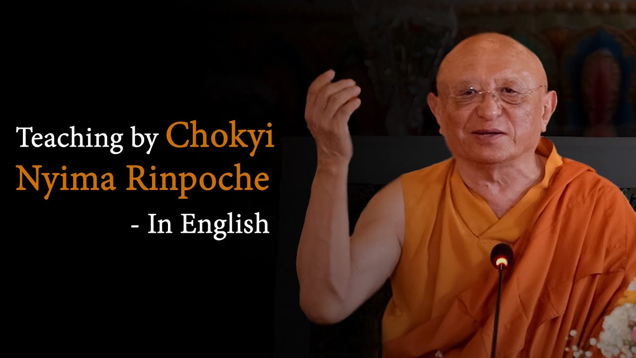 Teaching by H.E. Chokyi Nyima Rinpoche in English - 2025