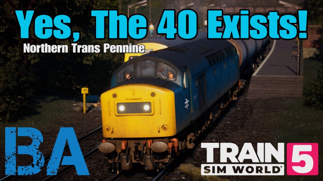Yes, The 40 Exists! - Class 40 - Northern Trans Pennine - Train Sim World 5