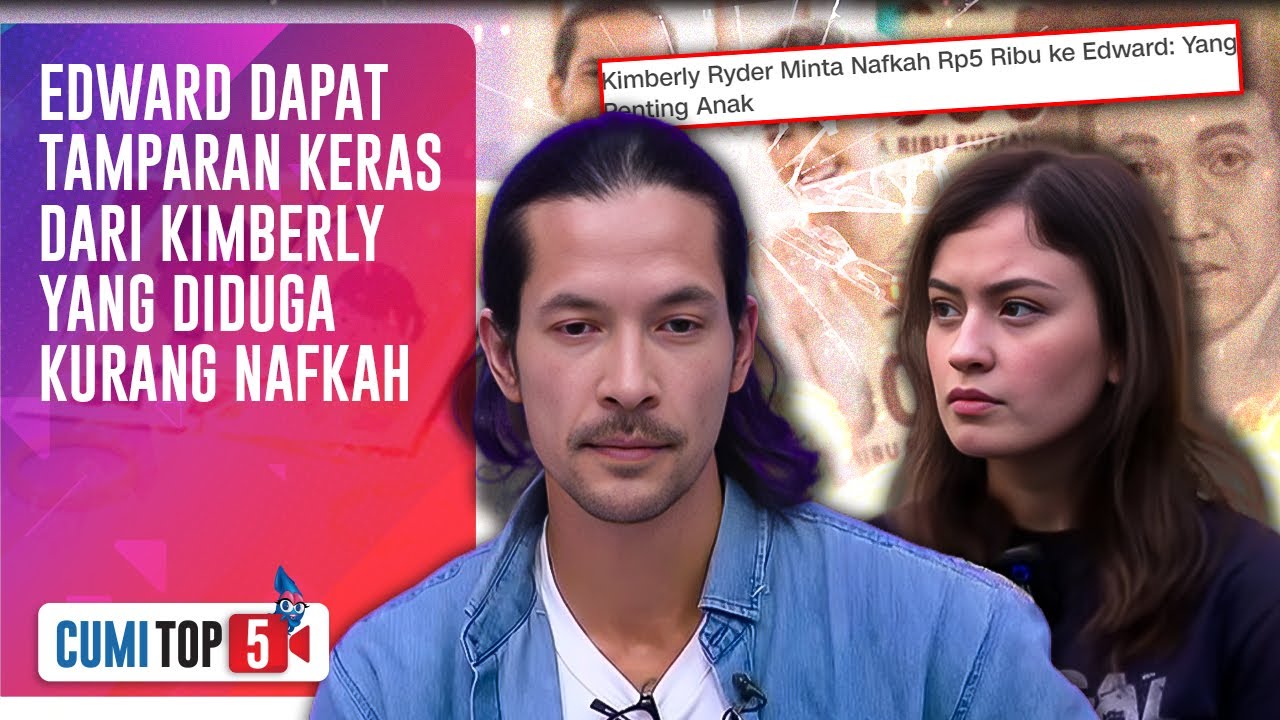 SARKAS!! 5 Fakta Dibalik Tuntutan Nafkah 5 Rupiah Kimberly Ryder Kepada Edward Akbar | CUMI TOP V