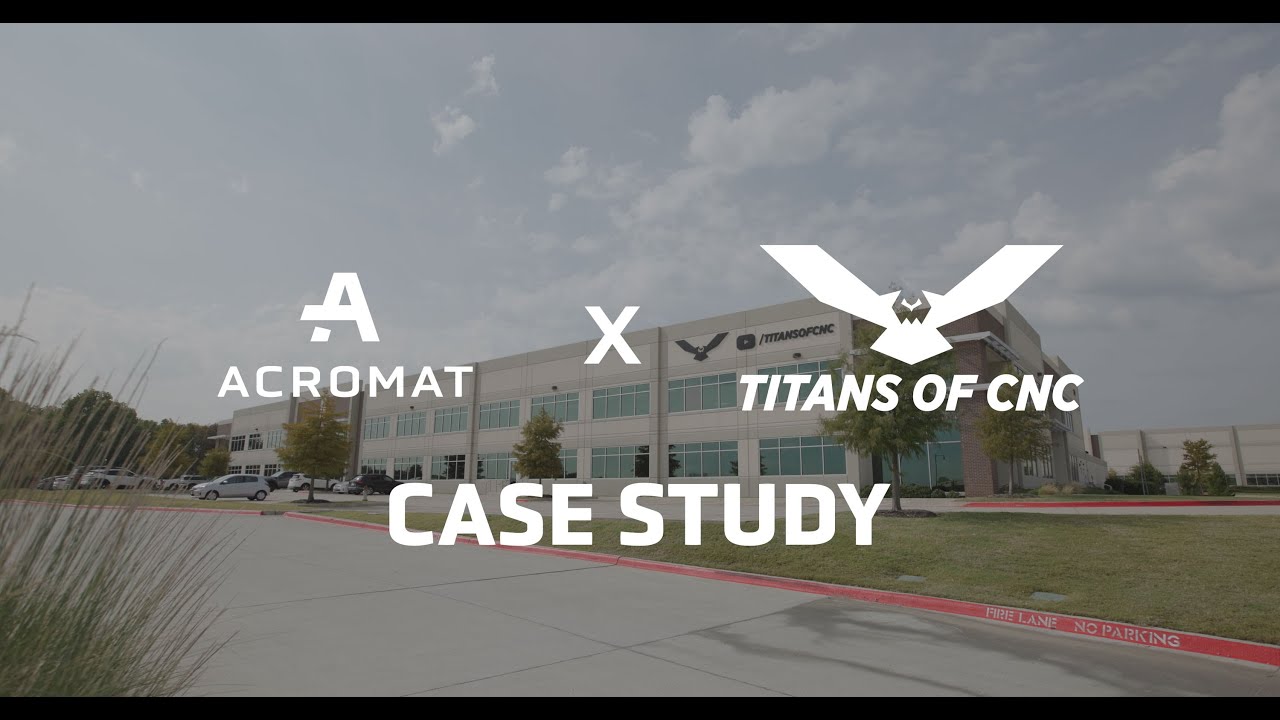 Why Titans of CNC Upgraded to AcroMat