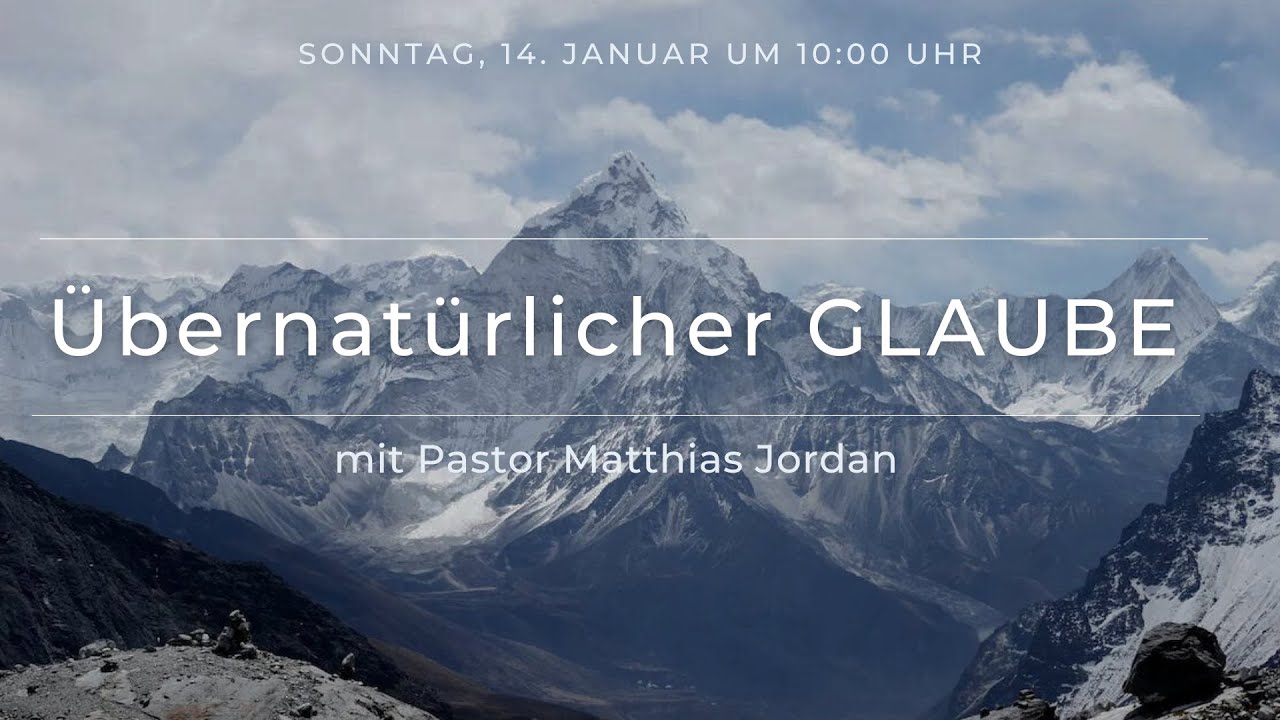 Übernatürlicher GLAUBE I Matthias Jordan I Gottesdienst @matthiasjordan4726 @JesusCentrumKassel