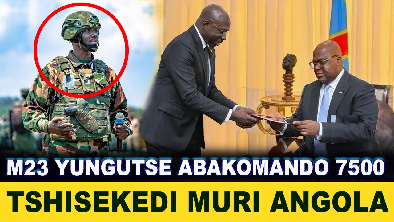TSHISEKEDI na President Wa Angola Biherereye Ku Ntambara Ya CONGO | M23 Yungutse Abakomando 7500