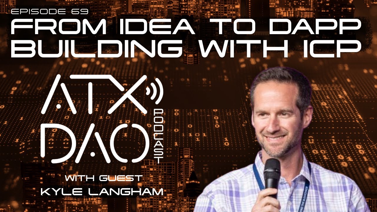 E67: From Idea to dApp - Building with ICP
