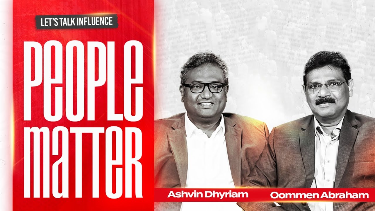 People Matter | Oommen Abraham | Ashvin Dhyriam | Let's Talk Influence