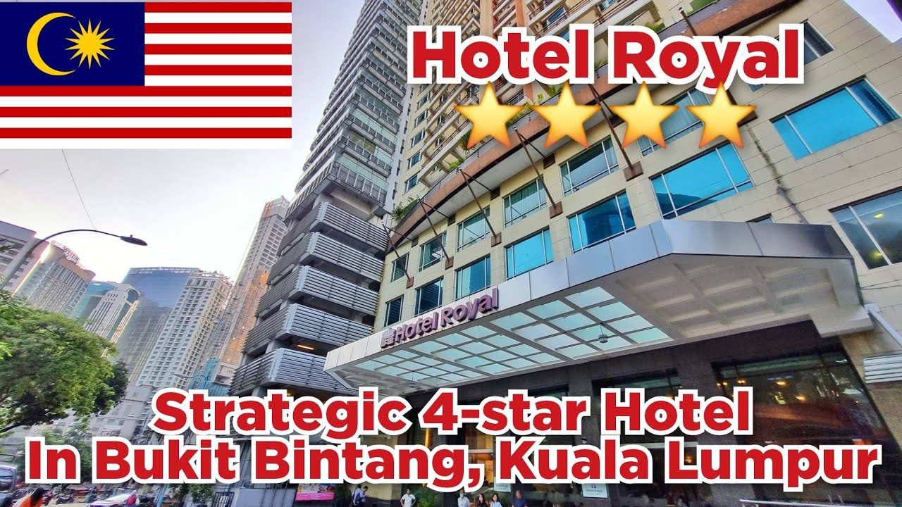Hotel Royal Kuala Lumpur - Review Hotel Strategis di Bukit Bintang, Kuala Lumpur, Malaysia