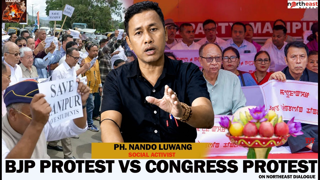 PH. NANDO LUWANG SOCIAL ACTIVIST : BJP PROTEST Vs CONGRESS PROTEST IN MANIPUR || ON  DIALOGUE