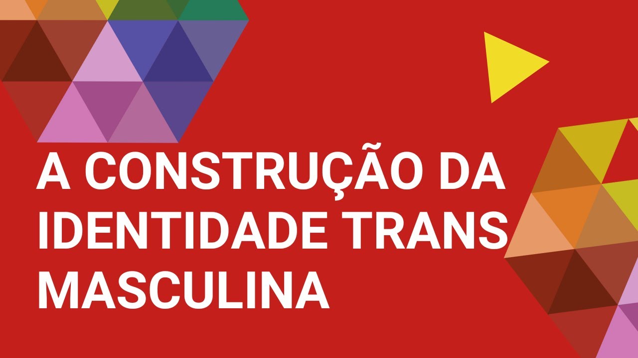 Psic&oacute;loga comenta: A constru&ccedil;&atilde;o da identidade trans masculina.