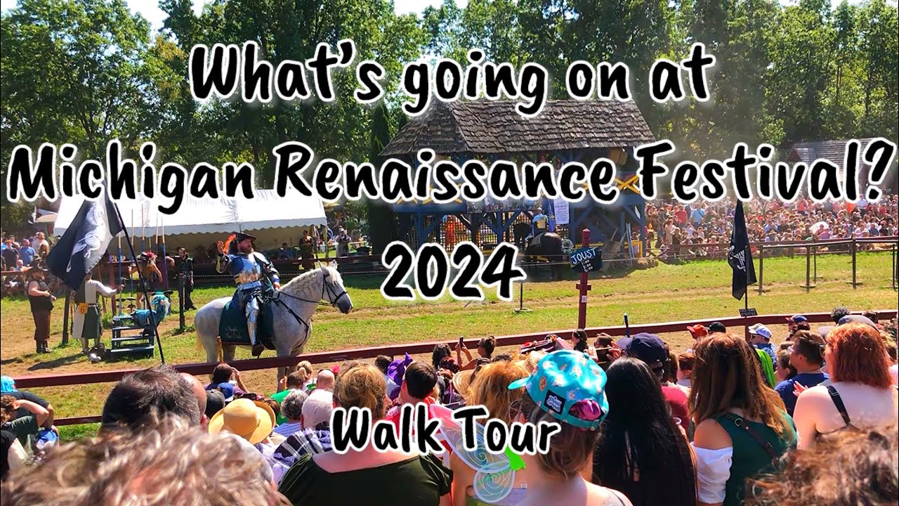 Michigan Renaissance Festival 2024 - Irish Day - What’s going on - Walk Tour - What to see