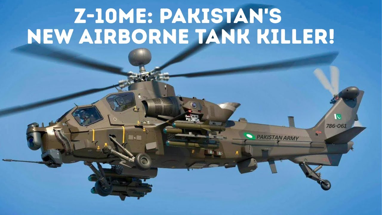 Z-10ME Attack Helicopter Joins Pakistan Army &ndash; China&rsquo;s Stealthy Move into Regional Air Power