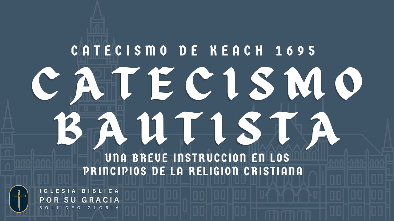 En qué consiste la Miseria de ese Estado en que cayó el Hombre | P22 Catecismo Bautista (B.K.)