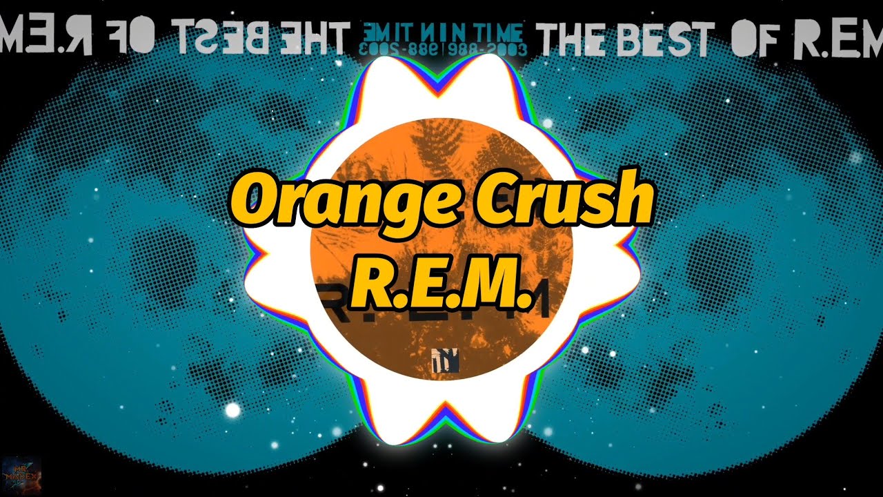 R.E.M. - Orange Crush (Lyrics)