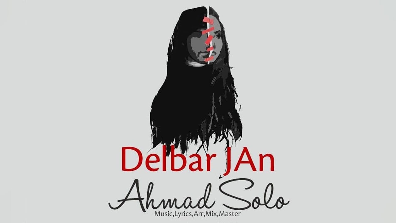 Ahmad Solo - Delbar Jan | OFFICIAL TRACK احمد سلو - دلبرجان