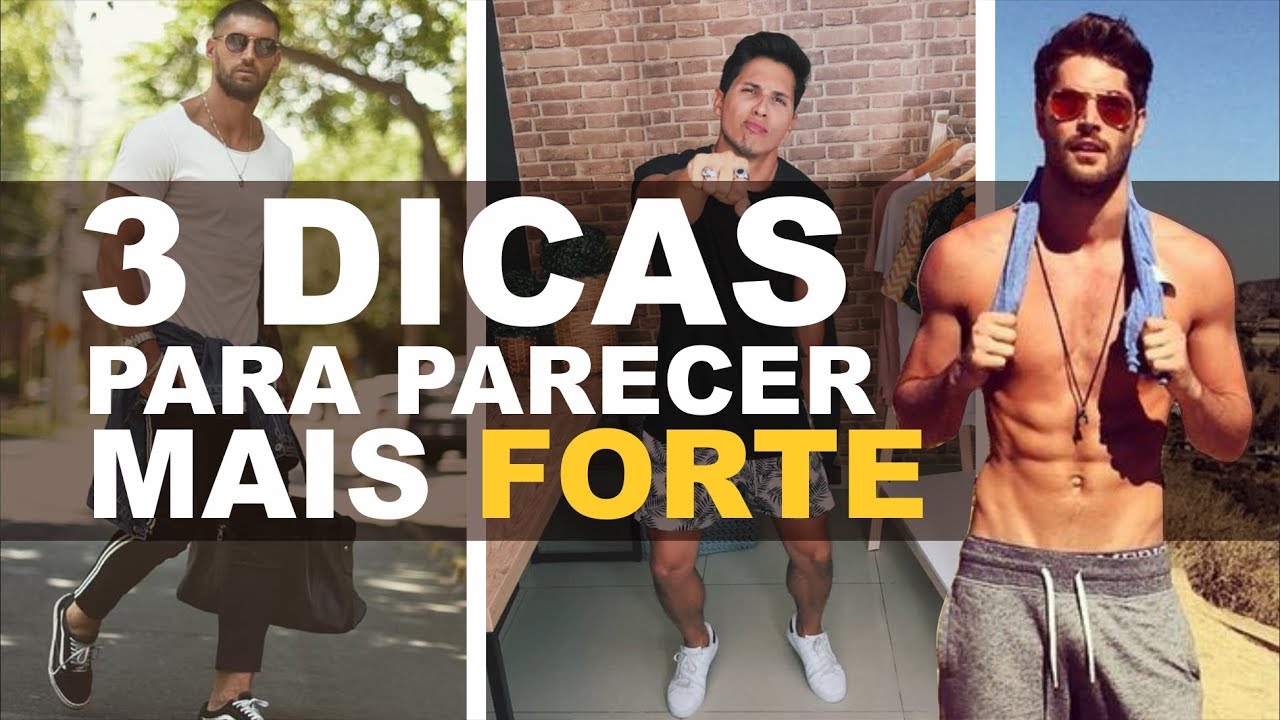 Como parecer MAIS FORTE