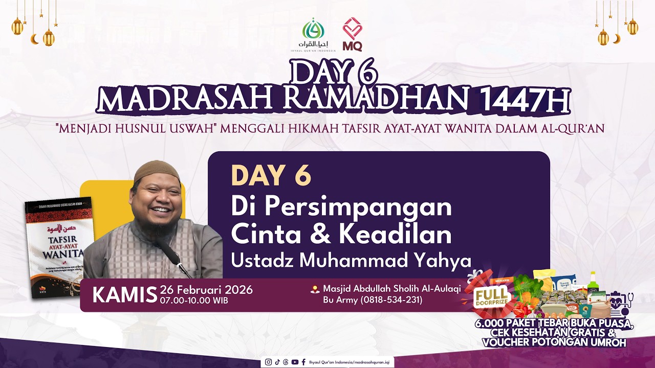 Madrasah Ramadhan Day 6 | Di Persimpangan Cinta & Keadilan | Ustadz Muhammad Yahya