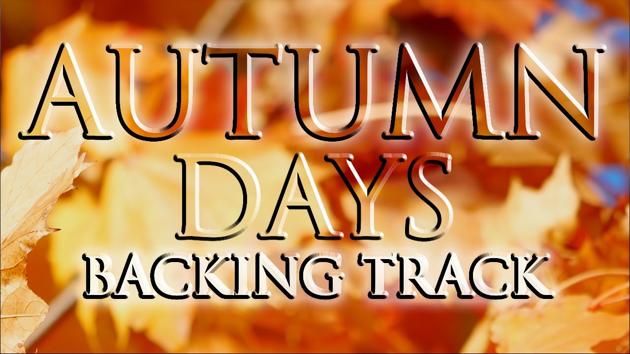 Autumn Days When the Grass is Jewelled (School assembly Karaoke backing song lyrics)