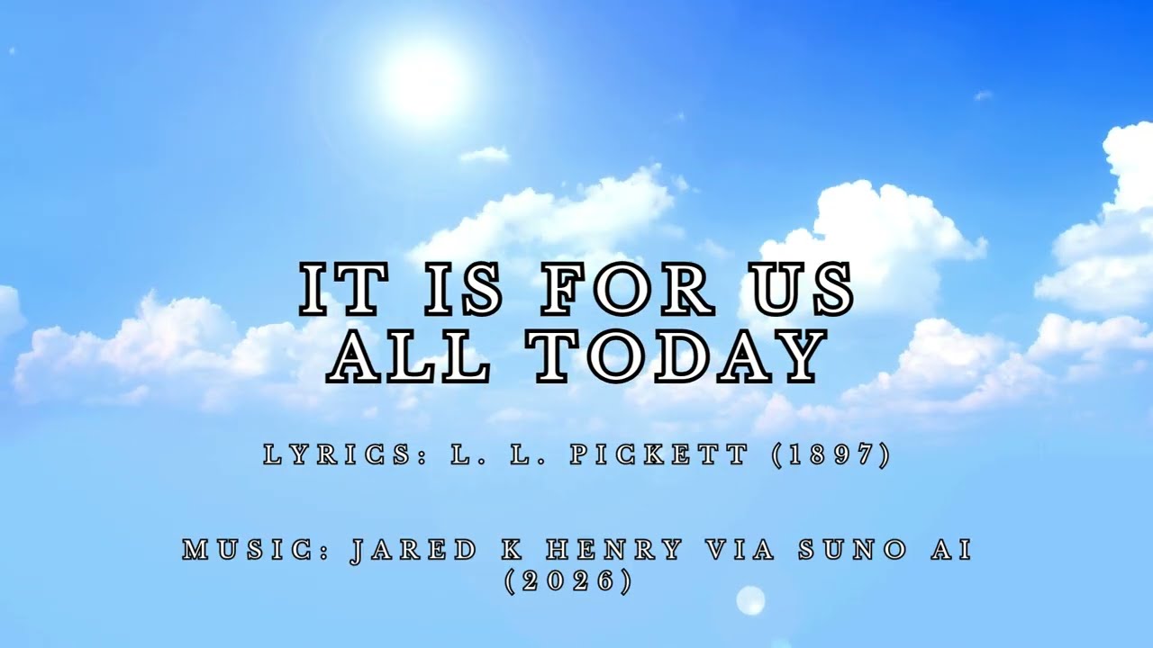 It Is for Us All Today