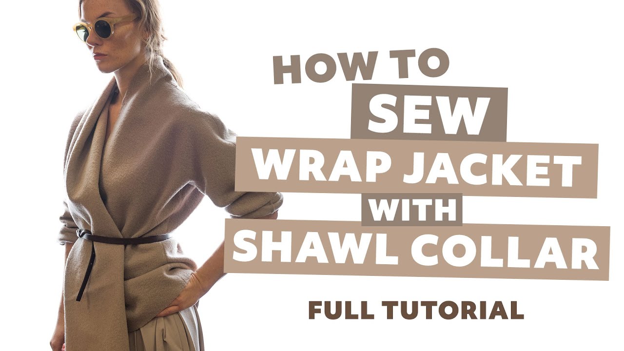 How to sew 32-5 Wrap jacket with shawl collar || FULL TUTORIAL