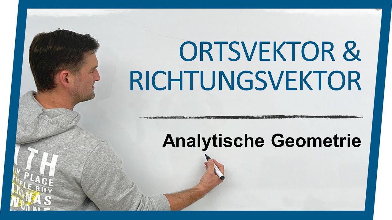 Ortsvektor & Richtungsvektor | Analytische Geometrie | Mathe by Daniel Jung