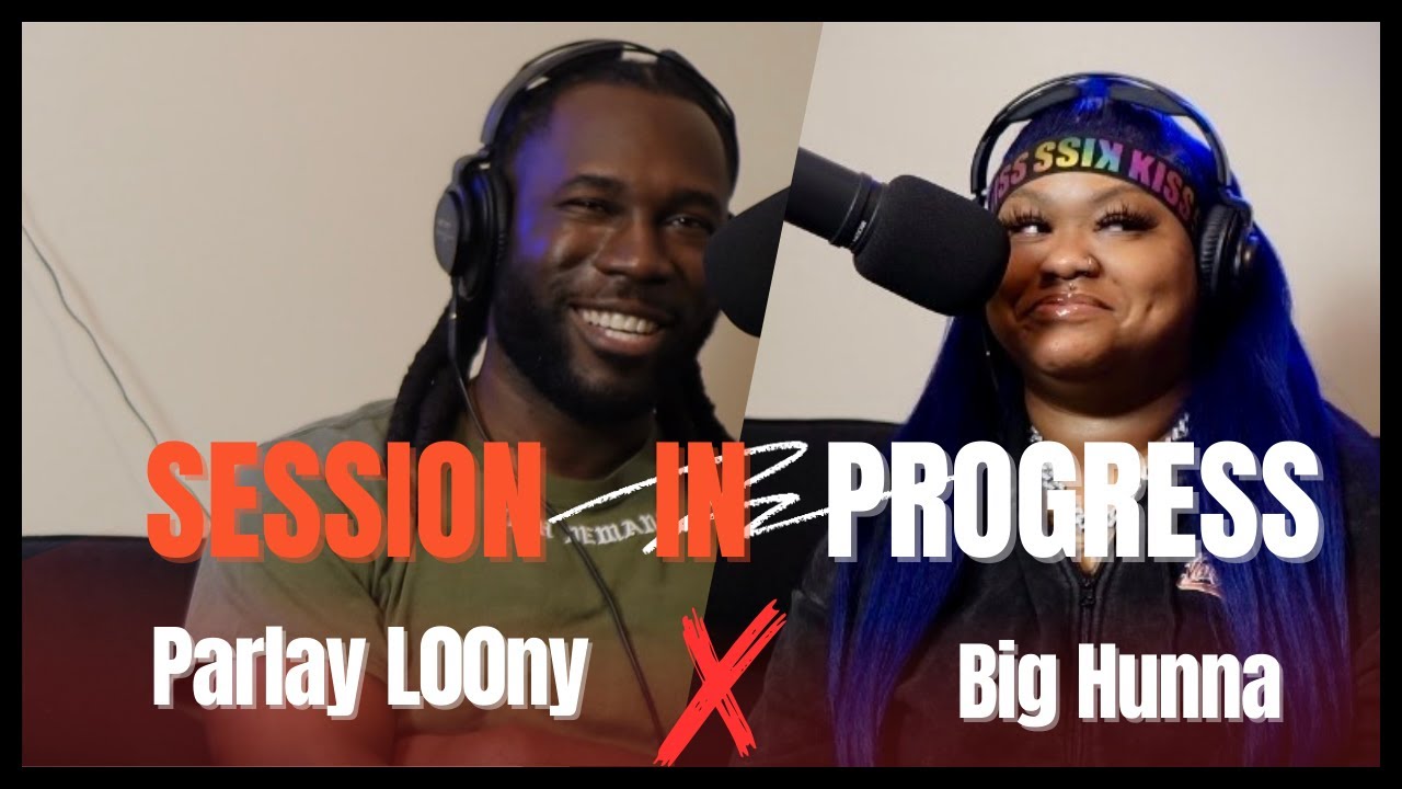Session In Progress Season 3 EP 2 FT BIG HUNNA