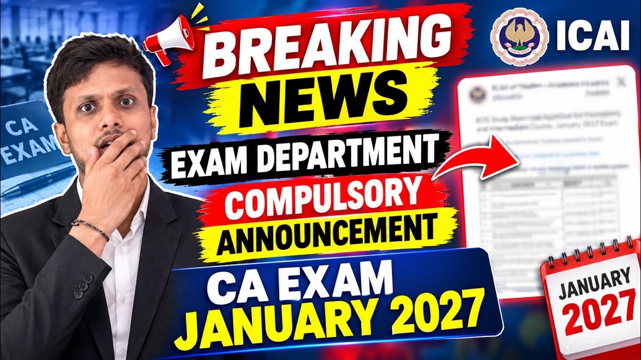 Breaking News | ICAI Exam Department Compulsory Announcement for January 2027 CA Exams