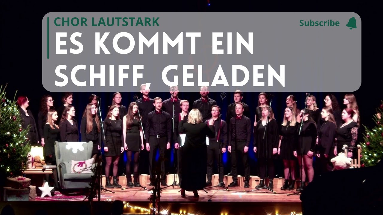 Es kommt ein Schiff, geladen | Chor LAUTSTARK | Weihnachtskonzert 2025