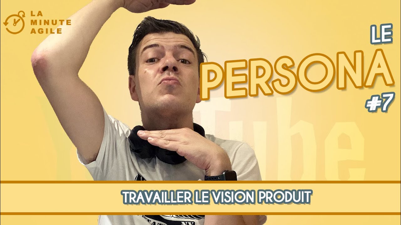 Persona scrum - La Minute Agile #7