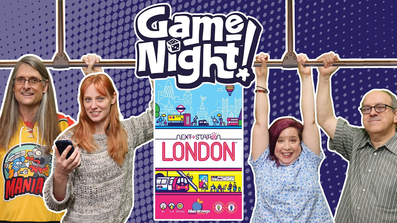Next Station London - GameNight! Se11 Ep09  - How to Play and Playthrough
