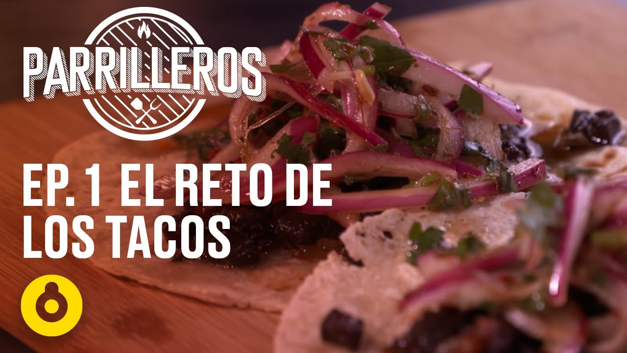 Parrilleros | Episodio 01 &ndash; El reto de los tacos